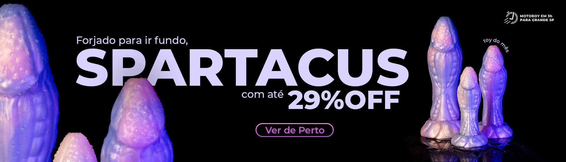 Banner promoção toy do mês d ejunho dildo grosso spartacus MonsterD